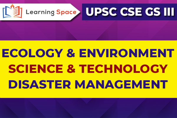 UPSC GS III - Eco & Envi, S & T, Disaster Management cover