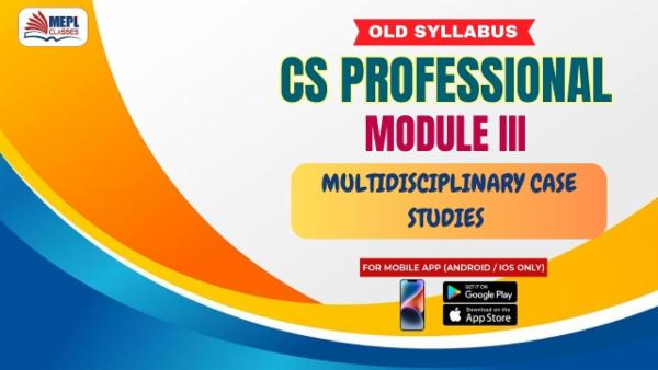 CS PROFESSIONAL - MODULE 3 - PAPER 8 - MULTIDISCIPLINARY CASE STUDIES - FOR MOBILE APP (ANDROID ONLY) cover