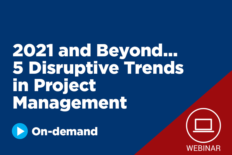 2021 and Beyond... 5 Disruptive Trends in Project Management cover