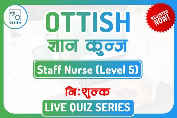 OTTISH GYAN KUNJ- LIVE QUIZ SERIES (Staff Nurse- 5th Level ) cover