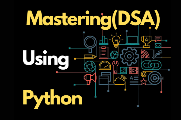Mastering Data Structures & Algorithms (DSA) using Python cover