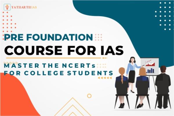 Pre Foundation Course for Civil Services: NCERTs cover