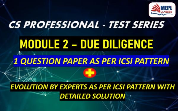 CS PROFESSIONAL - TEST SERIES - MODULE 2 - DUE DILLIGENCE cover