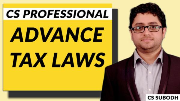 CS Professional : Advanced Tax Laws cover