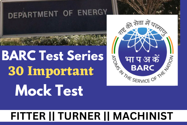 BARC Special Test Series For Stipendiary Trainee Category -II (FITTER | TURNER | MACHINIST) Advance Test. cover