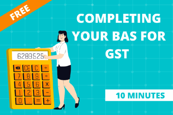 COMPLETING YOUR BAS FOR GST cover