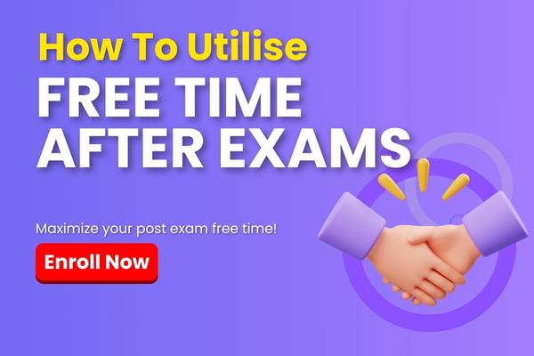 How To Utilise FREE TIME After Exams - What's next after CA? cover