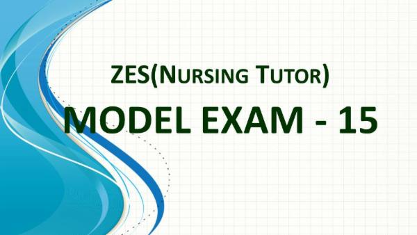 ZES(Nursing Tutor) - MODEL EXAM - 15 cover