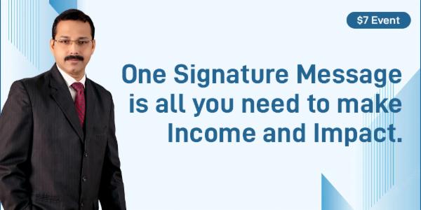 One Signature Message is all you need to make Income and Impact. cover