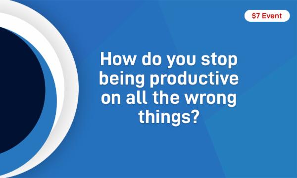 How do you stop being productive on all the wrong things? cover
