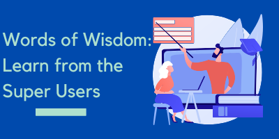 Words of Wisdome - Hear from Super Users cover