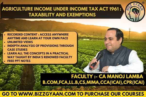 AGRICULTURE INCOME UNDER INCOME TAX ACT 1961 : TAXABILITY AND EXEMPTIONS cover