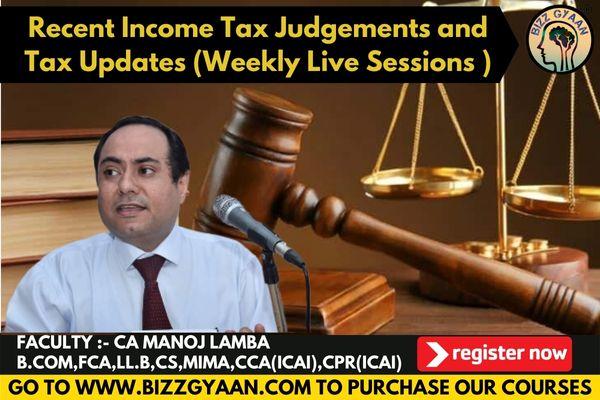 Recent Income Tax Judgements and Tax Updates (Weekly Live Sessions ) cover