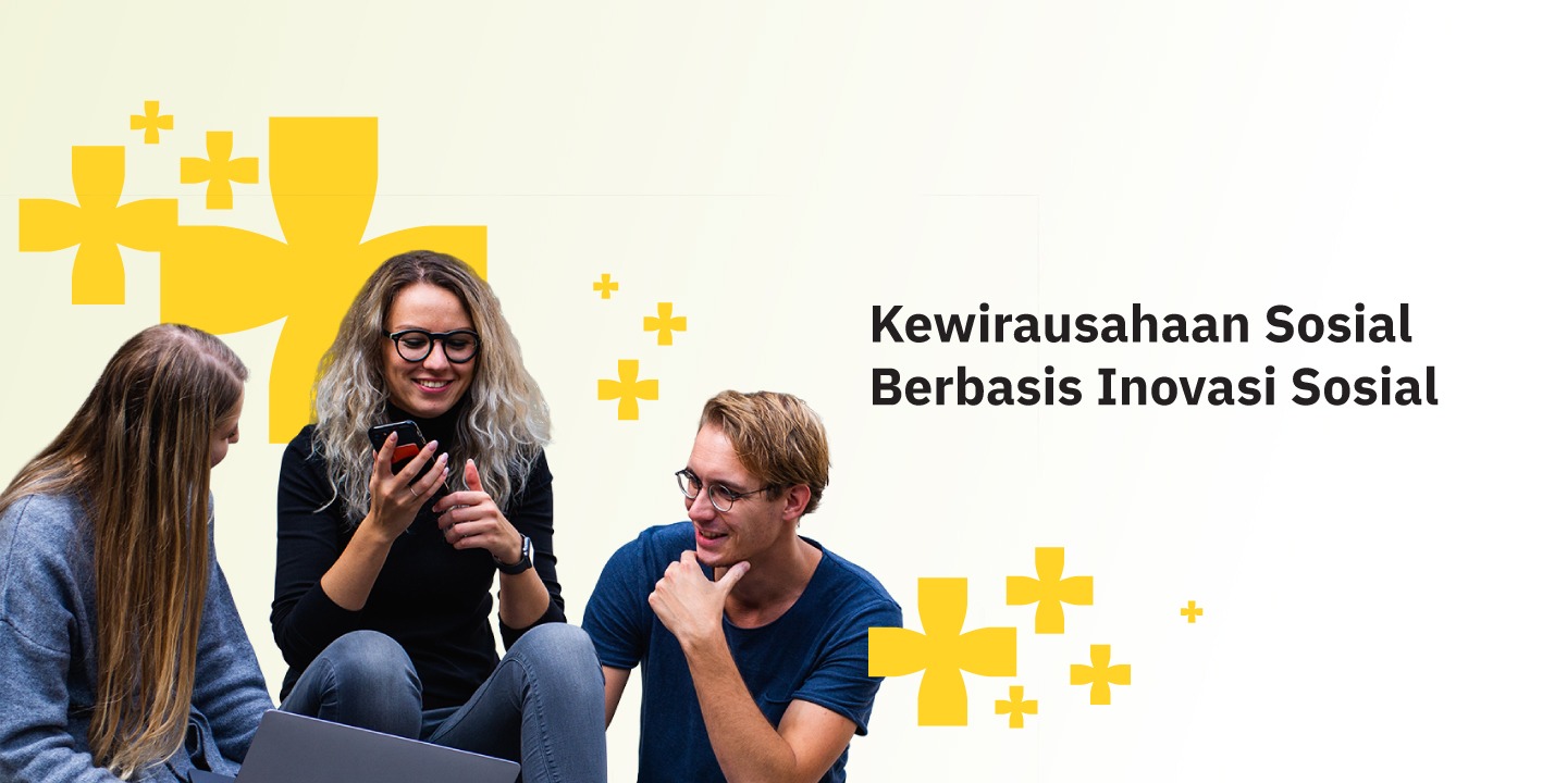 Membangun kewirausahaan sosial berbasis inovasi sosial