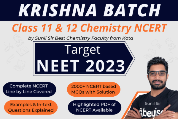 Krishna Batch for NEET 2023 - Chemistry Class 11 & 12 NCERT Line by Line Course cover