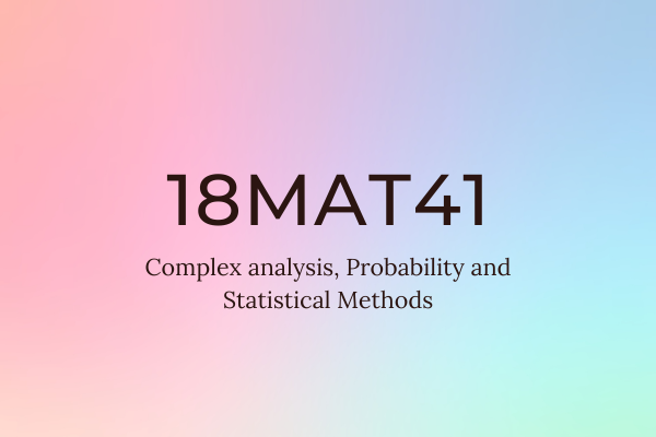 18MAT41 - Complex analysis, Probability and Statistical Methods cover