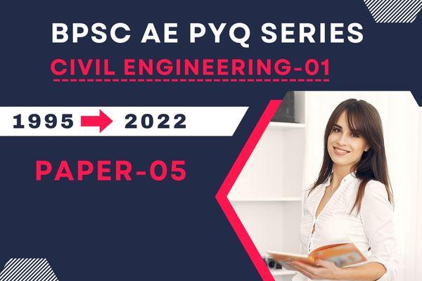 BPSC AE PREVIOUS YEAR QUESTION (PYQ) PAPER-05 (CIVIL ENGINEERING-01) cover