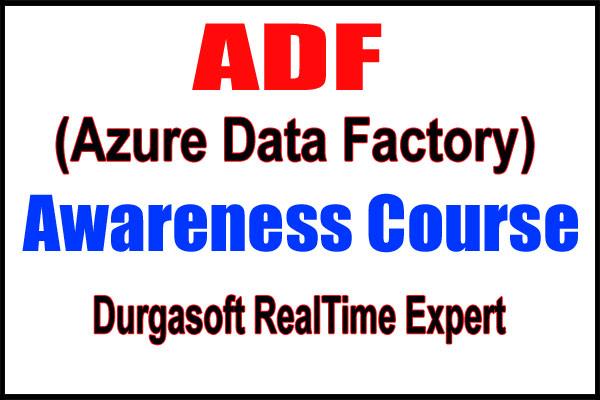 ADF Azure Data Factory Awareness Course