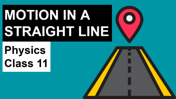 Motion in a straight line - Class 11 cover