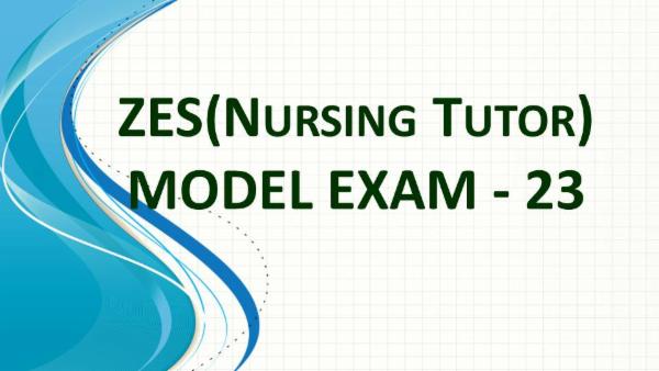 ZES(Nursing Tutor) - MODEL EXAM - 23 cover