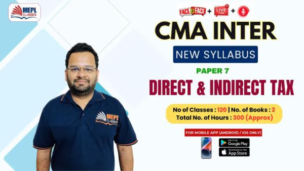 CMA INTER (NEW) - PAPER 7 - DIRECT AND INDIRECT TAXATION - FOR MOBILE APP (ANDROID / IOS ONLY) cover
