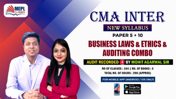 CMA INTER (NEW) - PAPER 5 + 10 - BUSINESS LAWS AND ETHICS & AUDITING COMBO ( AUDIT BY MOHIT AGARWAL SIR ) - FOR MOBILE APP (ANDROID / IOS ONLY) cover