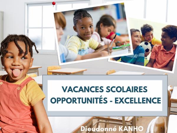 Vacances scolaires opportunités-excellence - Dieudonné G. KANHO cover