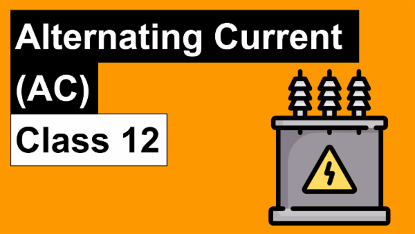 Alternating Current (Running) - Class 12 cover