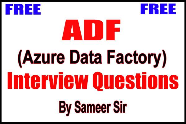 ADF(Azure Data Factory) Free Interview Questions