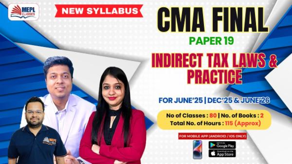 CMA FINAL (NEW) - PAPER 19 - INDIRECT TAX LAWS AND PRACTICE - FOR MOBILE APP (ANDROID / IOS ONLY) cover