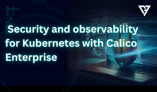 Wednesday Wisdom: Security and observability for Kubernetes with Calico Enterprise cover