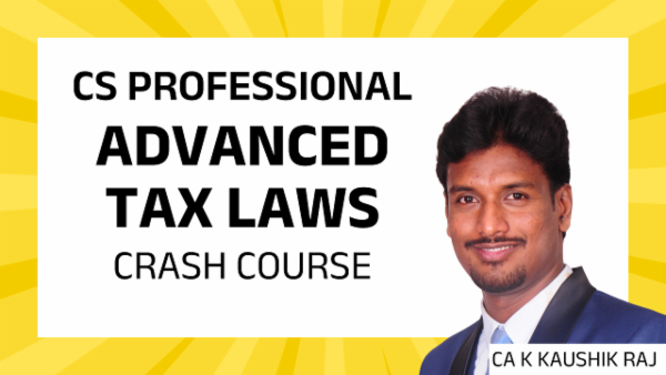 CS Professional : Advance Tax laws - Crash Course cover