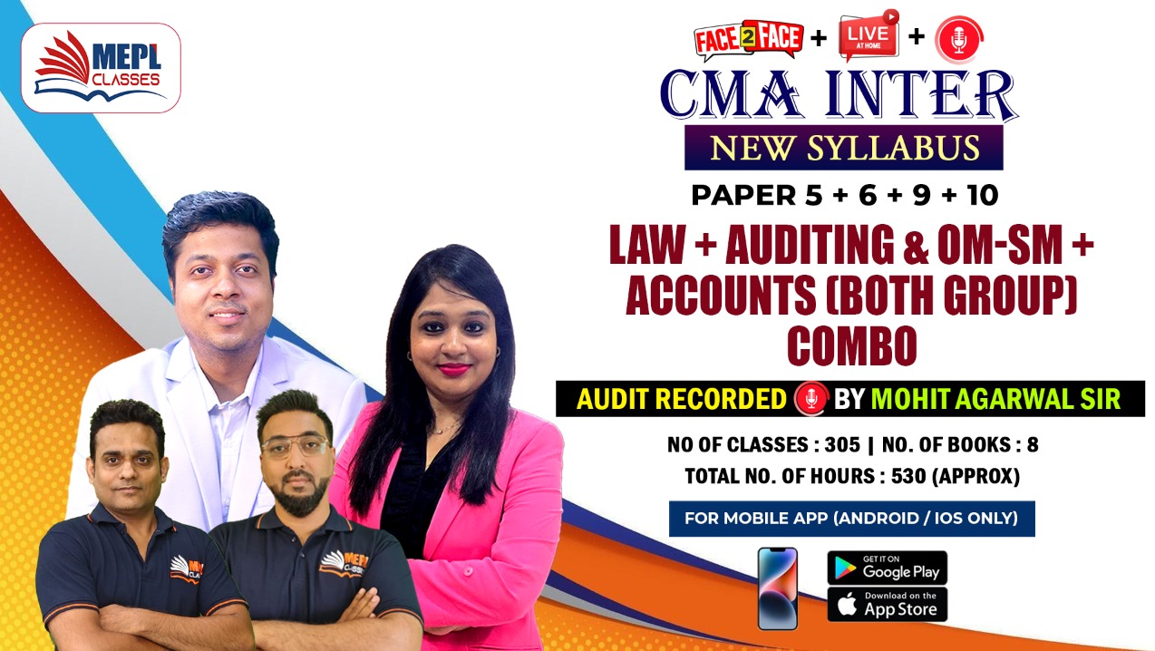 CMA INTER (NEW) - GROUP 1 & 2 - BUSINESS LAWS AND ETHICS + AUDITING + FINANCIAL ACCOUNTING & CORPORATE ACCOUNTING + OM-SM COMBO ( AUDIT BY MOHIT AGARWAL SIR ) - FOR MOBILE APP (ANDROID / IOS ONLY) cover