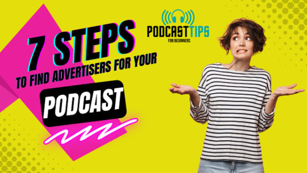 7 Steps To Find Advertisers For Your Podcast in 2023 (Explained in 2 Minutes) cover