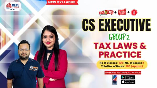 CS EXECUTIVE (NEW) - GROUP 2 - TAX LAWS - LIVE AT HOME + FACE TO FACE + RECORDED BATCH - FOR MOBILE APP (ANDROID ONLY) cover