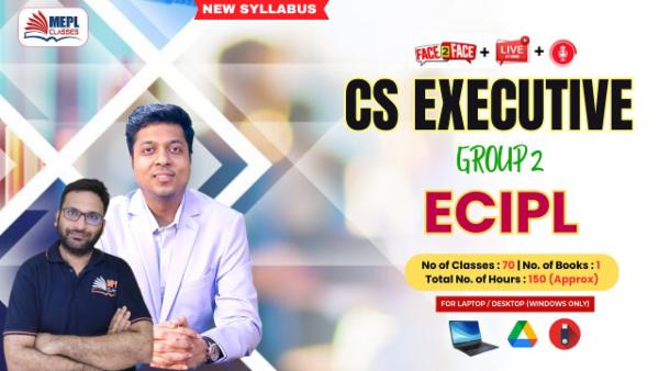 CS EXECUTIVE (NEW) - GROUP 2 - ECIPL - LIVE AT HOME + FACE TO FACE + RECORDED BATCH - FOR LAPTOP/DESKTOP (WINDOWS ONLY) cover