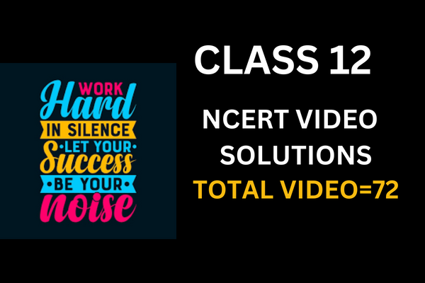 CLASS 12 NCERT VIDEO SOLUTION cover