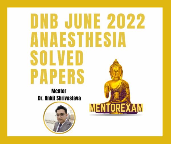 DNB June 2022 Anesthesia Solved Papers cover