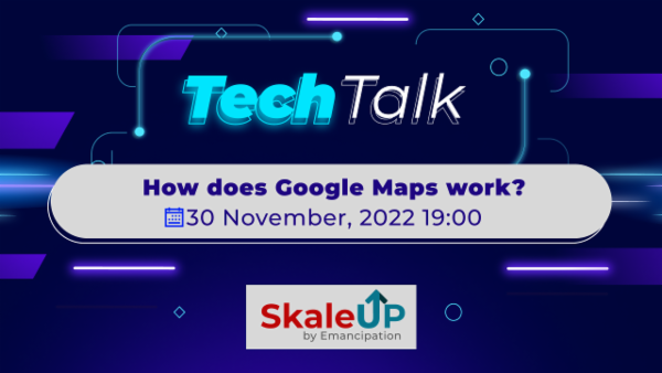 How does Google Maps work? Tech Talk with Experts of Amazon, VMWARE and Siemens - by SkaleUP Copy cover