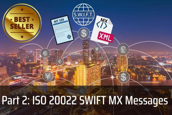 Part 2: Advanced Guide - ISO 20022 SWIFT MX Messages cover