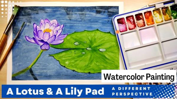 A LOTUS and A LILY PAD in Watercolors: A Different Perspective cover