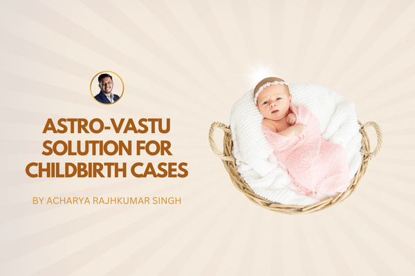 Astro-Vastu Solution for Childbirth Cases cover