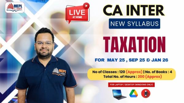CA INTER (NEW) - TAXATION - LIVE AT HOME BATCH - FOR LAPTOP/DESKTOP (WINDOWS) ONLY) cover