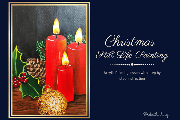 Christmas Still Life Painting using Acrylic Medium cover