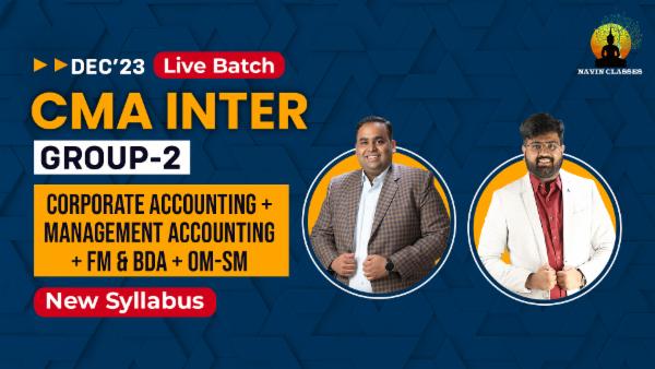 CMA Inter Corporate Accounting + Management Accounting + FM & BDA + OM-SM Live Batch | New Syllabus cover