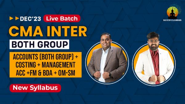 CMA Inter Accounts (Both Group) + Costing + Management Accounting + FM & BDA + OM-SM Live Batch | New Syllabus cover