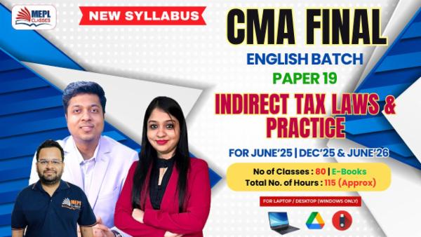 CMA FINAL (NEW) - PAPER 19 - INDIRECT TAX LAWS AND PRACTICE - ENGLISH BATCH - FOR LAPTOP/DESKTOP (WINDOWS ONLY) cover