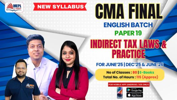 CMA FINAL (NEW) - PAPER 19 - INDIRECT TAX LAWS AND PRACTICE - ENGLISH BATCH - FOR MOBILE APP (ANDROID / IOS ONLY) cover