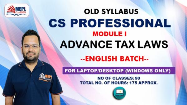 CS PROFESSIONAL - MODULE 1 - ADVANCE TAX LAWS - ENGLISH BATCH - FOR LAPTOP/DESKTOP (WINDOWS ONLY) cover