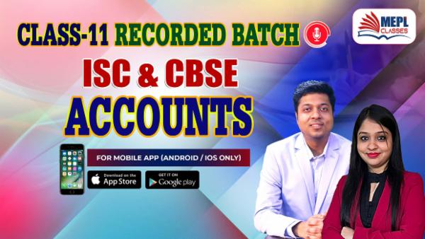CLASS 11 - ACCOUNTS ISC & CBSE - RECORDED CLASSES - FOR MOBILE APP (ANDROID/IOS ONLY) cover